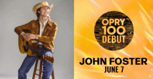 John Foster will make his Grand Ole Opry debut on June 7