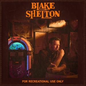 Artwork for Blake Shelton's album For Recreational Use Only 